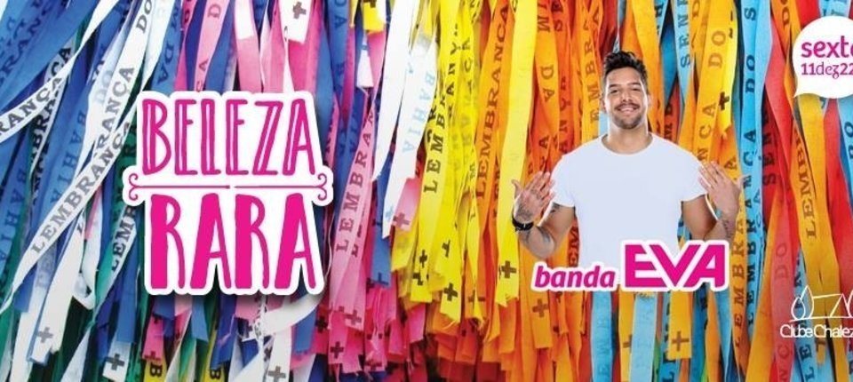 Festa Beleza Rara conta com apresentação da Banda Eva